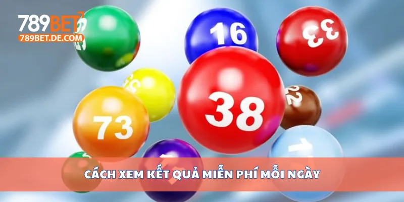 Xem Kết Quả Xổ Số Miền Trung Hôm Nay Miễn Phí Tại 789bet 3 Cách xem kết quả miễn phí mỗi ngày