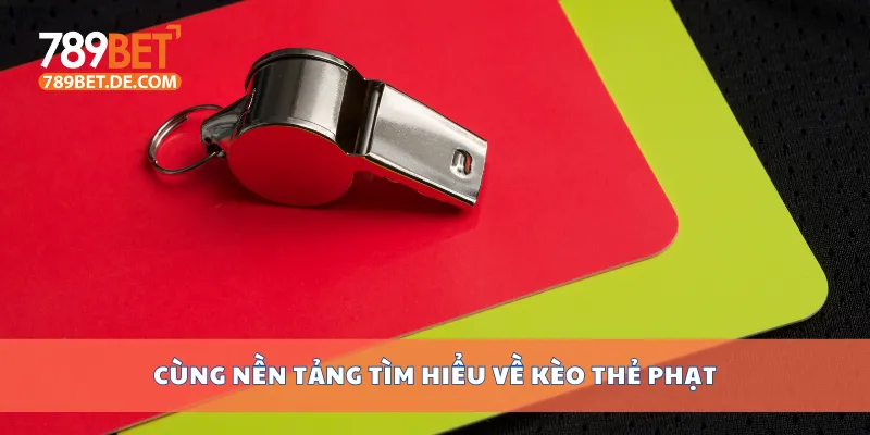 Kèo Thẻ Phạt Là Gì? Cách Chơi Và Mẹo Đặt Cược Chính Xác 2 Cùng nền tảng tìm hiểu về kèo thẻ phạt