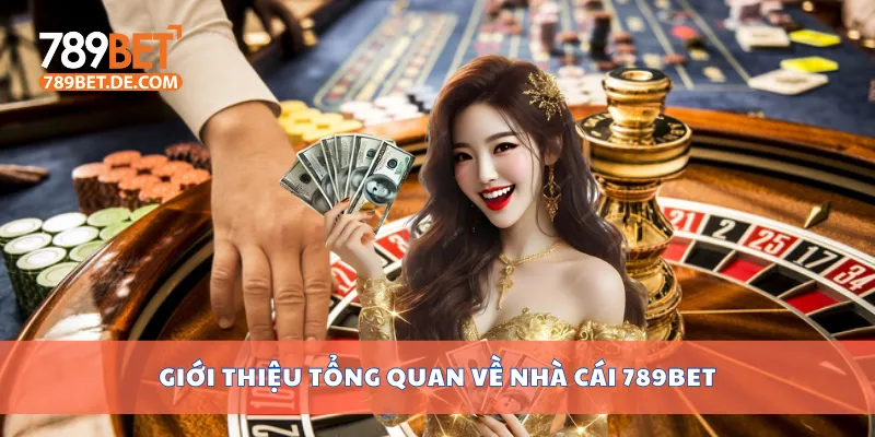 789BET – 789BET.DE.COM | TRANG CHỦ KÈO NHÀ CÁI CHÍNH THỨC 36 Giới thiệu tổng quan về nhà cái 789bet